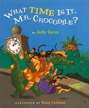 What Time Is It, Mr. Crocodile? by Judy Sierra