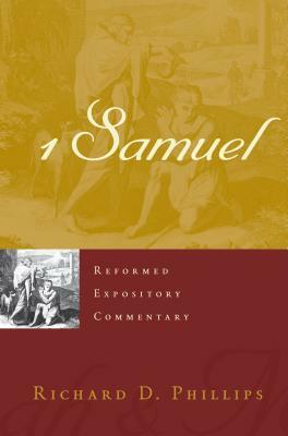 1 Samuel by Richard D. Phillips
