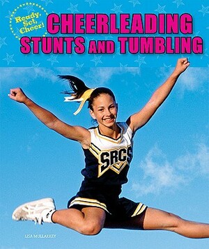 Cheerleading Stunts and Tumbling by Lisa Mullarkey