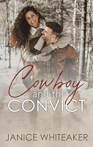 Cowboy and the Convict by Janice Whiteaker