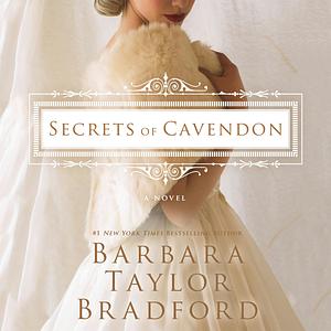 Secrets of Cavendon by Barbara Taylor Bradford