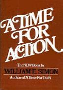 A Time for Action by William E. Simon