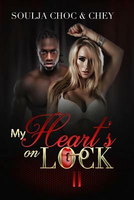 My Heart's On Lock 2 by Chey, Soulja Choc