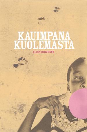 Kauimpana kuolemasta by Elina Hirvonen