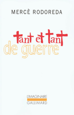 Tant et tant de guerre by Mercè Rodoreda, Mercè Rodoreda