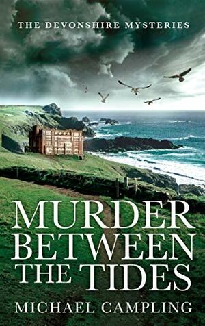 Murder Between the Tides by Michael Campling