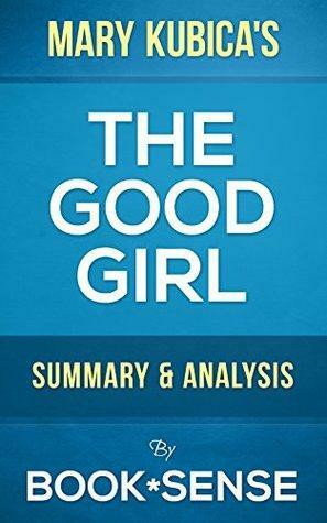 The Good Girl: by Mary Kubica | Summary & Analysis by Book*Sense