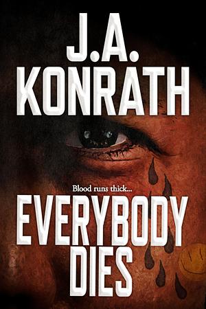 Everybody Dies by J.A. Konrath