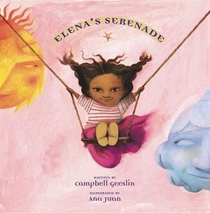 Elena's Serenade by Campbell Geeslin, Ana Juan