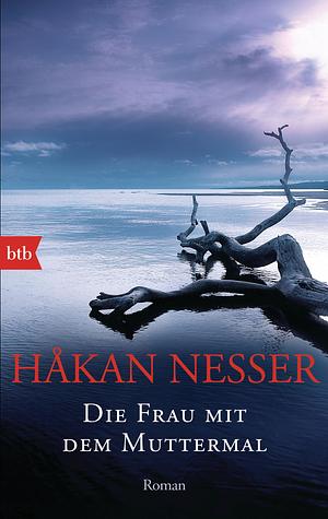 Die Frau mit dem Muttermal: Roman by Håkan Nesser