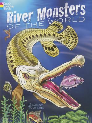 River Monsters of the World by George Toufexis