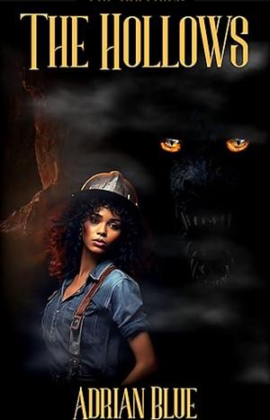 The Hollows by Adrian Blue, Adrian Blue