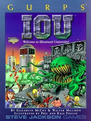 GURPS IOU: Welcome to Illuminati University! by Elizabeth McCoy, Walter Milliken