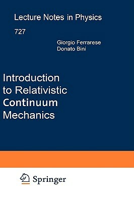Introduction to Relativistic Continuum Mechanics by Giorgio Ferrarese, Donato Bini
