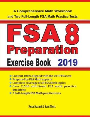 FSA 8 Math Preparation Exercise Book: A Comprehensive Math Workbook and Two Full-Length FSA 8 Math Practice Tests by Sam Mest, Reza Nazari