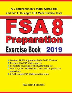 FSA 8 Math Preparation Exercise Book: A Comprehensive Math Workbook and Two Full-Length FSA 8 Math Practice Tests by Reza Nazari, Sam Mest