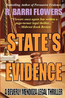 State's Evidence: A Beverly Mendoza Legal Thriller by R. Barri Flowers