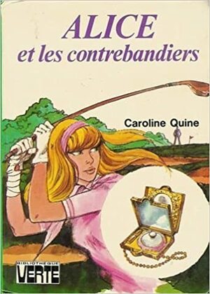 Alice et les contrebandiers by Carolyn Keene, Caroline Quine