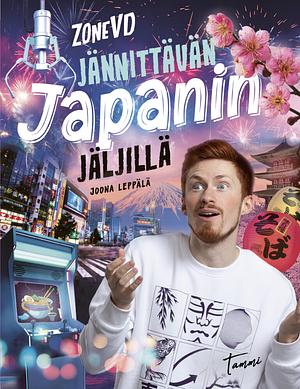 ZoneVD - Jännittävän Japanin jäljillä by Joona Leppälä