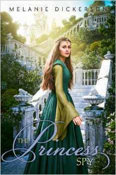 The Princess Spy by Melanie Dickerson