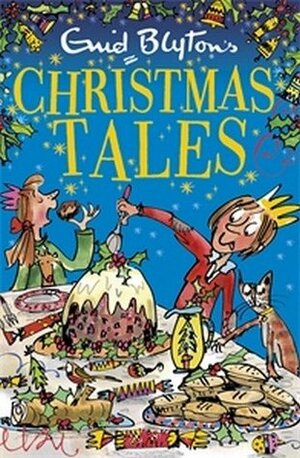Enid Blyton's Christmas Tales: Contains 25 classic stories (Bumper Short Story Collections) by Mark Beech, Enid Blyton