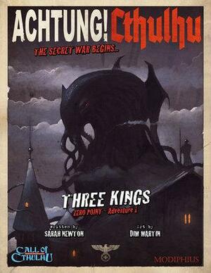 Achtung! Cthulhu: Zero Point Part 1, Three Kings by Sarah Newton