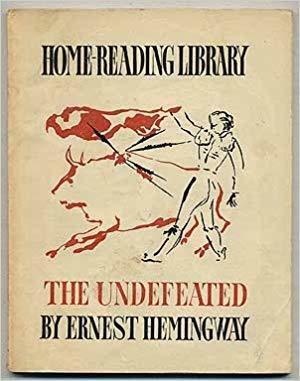 The Undefeated by Ernest Hemingway