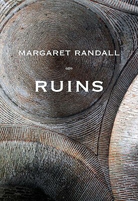 Ruins by Margaret Randall