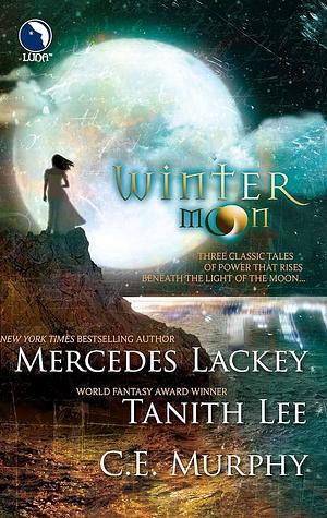 Winter Moon by Mercedes Lackey, Tanith Lee, C.E. Murphy