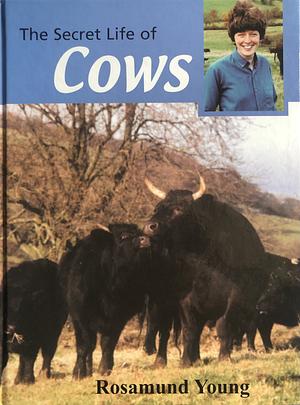 Living with Cows: The Social Life of Domestic Cattle by Rosamund Young