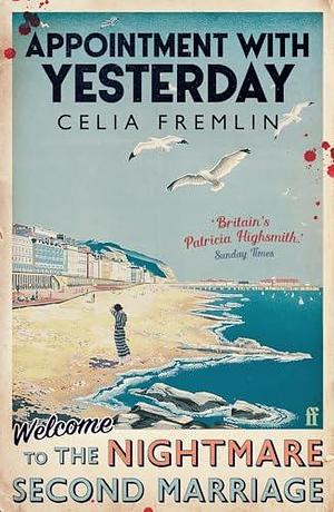 Appointment with Yesterday: 'Irresistible. by Celia Fremlin, Celia Fremlin