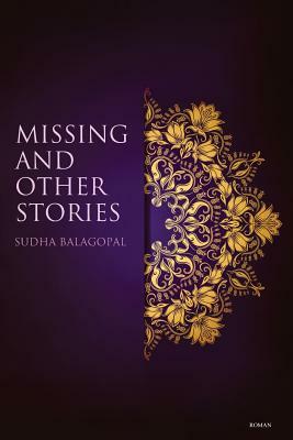 Missing and Other Stories by Sudha Balagopal
