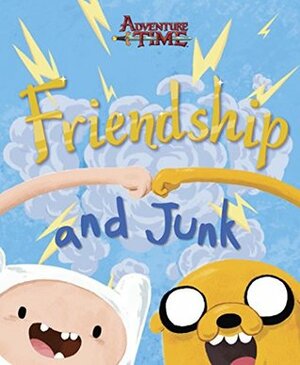 Friendship and Junk (Adventure Time) by J.J. Harrison, Cartoon Network Books