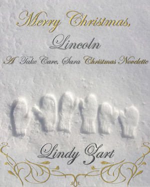 Merry Christmas, Lincoln (A Take Care, Sara Christmas Novelette) by Lindy Zart