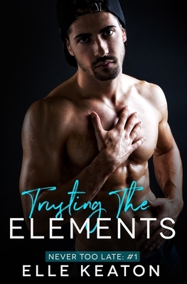 Trusting the Elements by Elle Keaton