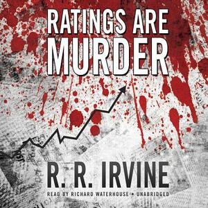 Ratings Are Murder by R. R. Irvine