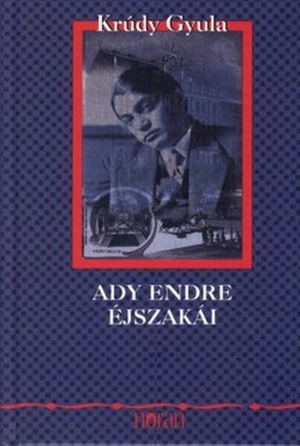 Ady Endre éjszakái by Gyula Krúdy