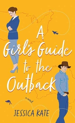 A Girl's Guide to the Outback by Jessica Kate