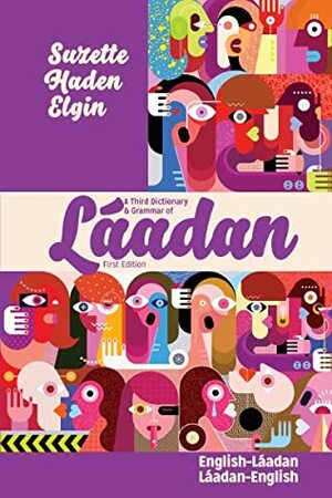 A Third Dictionary & Grammar of Láadan by Suzette Haden Elgin, Rebecca E Haden, Diane Martin, Jeanne Gomoll