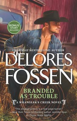 Branded as Trouble: A Western Romance Novel by Delores Fossen