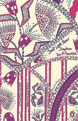 Don't Look Now and Other Stories by Daphne du Maurier