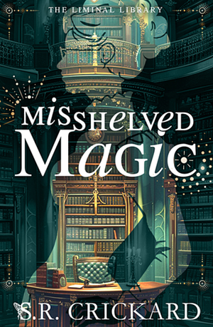 Misshelved Magic by S.R. Crickard