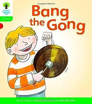Oxford Reading Tree: Stage 2: Floppy's Phonics Fiction: Bang the Gong by Kate Ruttle, Roderick Hunt