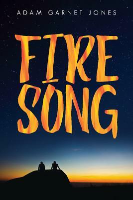 Fire Song by Adam Garnet Jones