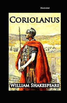 Coriolanus Illustrated by William Shakespeare