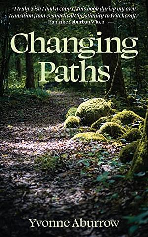 Changing paths  by Yvonne Aburrow