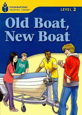 Old Boat, New Boat: Foundations Reading Library 2 by Rob Waring, Maurice Jamall