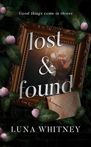 Lost and Found: A Steamy, MMF, Friends to Lovers College Romance by Luna Whitney