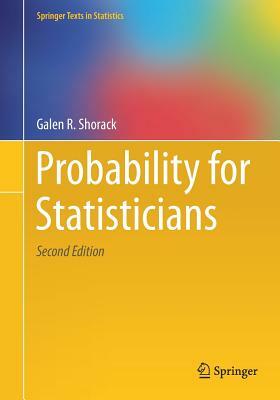 Probability for Statisticians by Galen R. Shorack