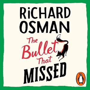 The Bullet That Missed by Richard Osman